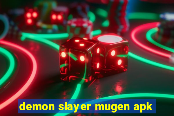 demon slayer mugen apk